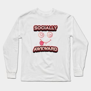 SOCIALLY AWKWARD || FUNNY QUOTES Long Sleeve T-Shirt